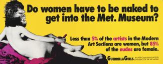 Guerrilla Girls, Do women have to be naked to get into the Met. Museum?, 1989. From Portfolio ‘Compleat’ 1985-2012. Poster, 27.9 x 71.1cm sheet. Art Gallery of New South Wales. Purchased 2014. © Guerrilla Girls. Courtesy of guerrillagirls.com